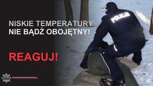Plakat z wizerunkiem policjanta pochylającego się nad leżącym na chodniku człowiekiem w scenerii nocnej z napisem "niskie temperatury zagrożeniem - Reaguj"
